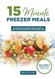 15 Minute Freezer Meals