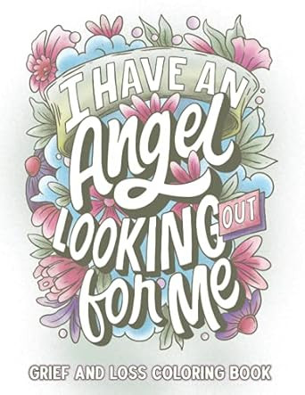 I Have an Angel Looking Out for Me - Grief and Loss Coloring Book