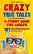 Crazy True Tales - A funny book for adults