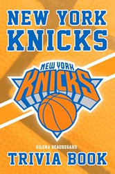 New York Knicks Trivia Book