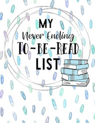 My Never Ending To-Be-Read List