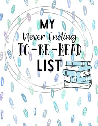 My Never Ending To-Be-Read List