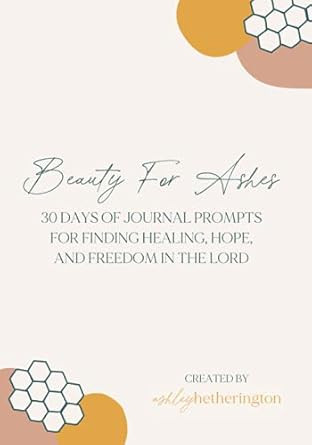 Beauty For Ashes