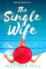 The Single Wife (Book Club Reads)