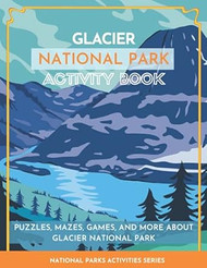 Glacier National Park Activity Book