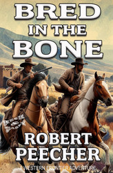 Bred in the Bone: A Western Frontier Adventure
