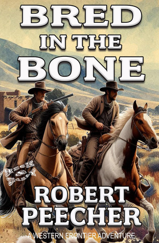 Bred in the Bone: A Western Frontier Adventure