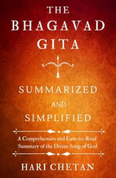 The Bhagavad Gita Summarized and Simplified