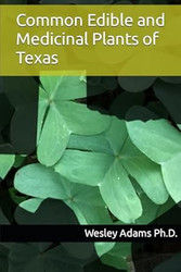 Common Edible and Medicinal Plants of Texas