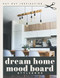 Dream Home Mood Board Stylebook