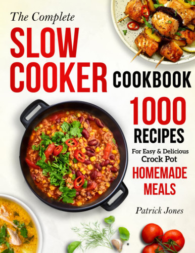 The Complete Slow Cooker Cookbook The Complete Slow Cooker Cookbook