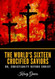 The World's Sixteen Crucified Saviours