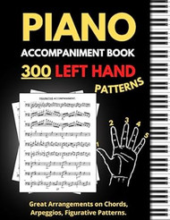 Piano Accompaniment Book 300 Left Hand Patterns