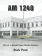 AM 1240: Life at a Small Town Radio