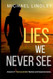 Lies We Never See
