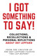 I GOT SOMETHING TO SAY!
