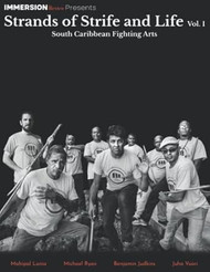 Strands of Strife and Life Vol. I: South Caribbean Fighting Arts