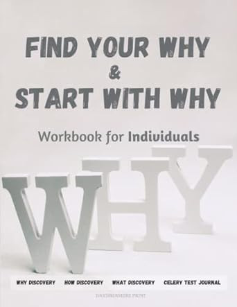 Find your Why & Start with Why Workbook for Individuals
