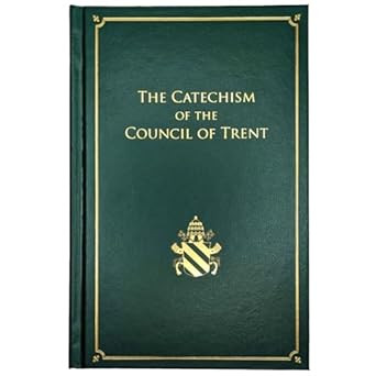 The Catechism of the Council of Trent