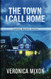 The Town I Call Home: Book 1 of 3: Loblolly Series