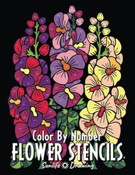 Flower Stencils Color By Number: Activity Coloring Book for