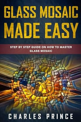 Glass Mosaic Made Easy