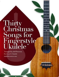 30 Christmas Songs for Fingerstyle Ukulele