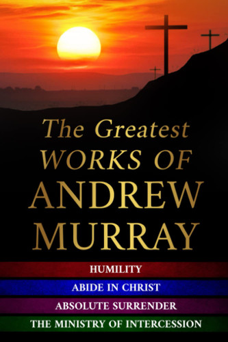 The Greatest Works of Andrew Murray