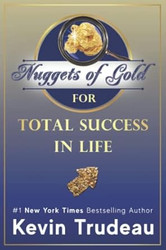 Nuggets of Gold for Total Success in Life
