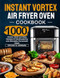 Instant Vortex Air Fryer Oven Cookbook