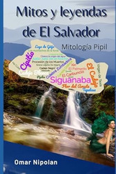 Mitos y leyendas de El Salvador: Mitologia Pipil