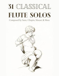 31 Classical Flute Solos Composed By Satie Chopin Mozart & More