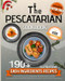 THE PESCATARIAN COOKBOOK