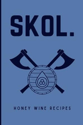 Skol Mead Brewing Journal Document and rate your Mead