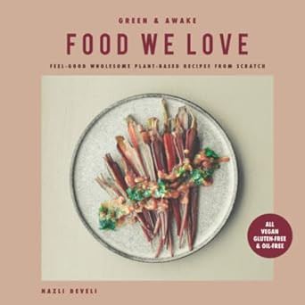 Green And Awake: Food We Love: Feel-Good Wholesome
