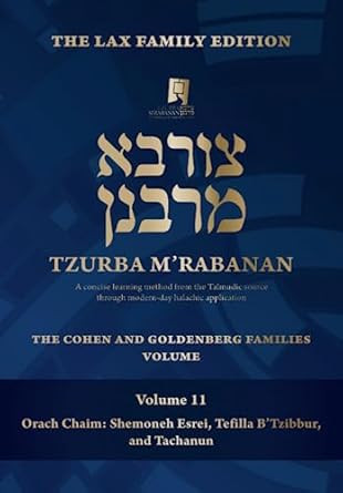 Tzurba M'Rabanan Volume 11 - Orach Chaim
