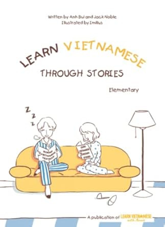 Learn Vietnamese Through Stories: Elementary - Volume 1