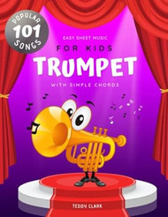 Trumpet Easy Sheet Music for Kids I 101 Popular Songs with