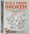 Built from Broken Built from Broken