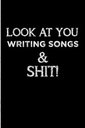 Look At You Writing Songs