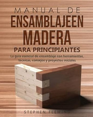 Manual de ensamblajeen madera para principiantes