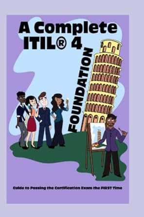 A Complete ITIL 4 Foundation Guide to Passing the
