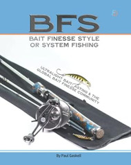 BFS - Bait Finesse Style or System Fishing