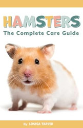 Hamsters: The Hamster Care Guide How to Care for Your Pet
