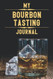 My Bourbon Tasting Journal