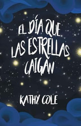 El dia que las estrellas caigan: