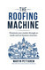 The Roofing Machine
