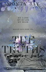 The Truths we Burn
