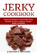 Jerky Cookbook