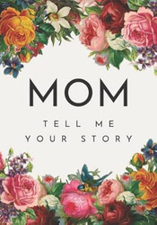 Mom Tell Me Your Story
